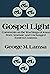 Gospel Light: Comments on the Teachings of Jesus from Aramaic and Unchanged Eastern Customs