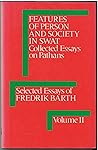 Features of Person and Society in Swat: Collected Essays on Pathans (International Library of Anthropology) Features of Person and Society in Swat: Collected Essays on Pathans (International Library of Anthropology)