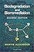 [ { BIODEGRADATION AND BIOREMEDIATION } ] by Alexander, Martin (AUTHOR) Apr-06-1999 [ Hardcover ]