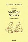 don Segundo Sombra (Spanish Edition) by Ricardo Güiraldes by Ricardo Güiraldes