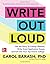 Write Out Loud: Use the Story To College Method, Write Great Application Essays, and Get into Your Top Choice College 1st edition by Barash, Carol (2013) Paperback