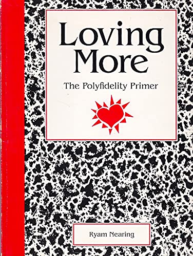Loving More: The Polyfidelity Primer (Paperback)