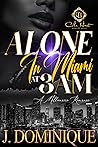 Alone in Miami at...