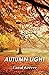 AUTUMN LIGHT by Carol Grever