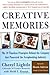 Creative Memories : The 10 Timeless Principles Behind the Company that Pioneered the Scrapbooking Industry 1st edition by Lightle, Cheryl, Everett, Heidi L., Everett, Heidi (2004) Hardcover