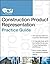 The CSI Construction Product Representation Practice Guide by Construction Specifications Institute (2013) Paperback