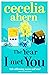 The Year I Met You by Cecelia Ahern (4-Jun-2015) Paperback
