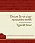 Dream Psychology - Psychoanalysis for Beginners - Sigmund Frued by Sigmund Freud (2007-11-08)