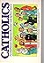 Catholics, An Unauthorized, Unapproved, Illustrated Guide by Detorie, Rick (1986) Paperback