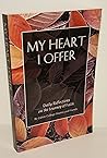 My Heart I Offer ...