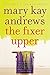 The Fixer Upper by Mary Kay Andrews (2010-06-15)