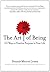 The Art of Being: 101 Ways to Practice Purpose in Your Life by Jones, Dennis Merritt(April 16, 2009) Paperback