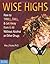 Wise Highs: How to Thrill, Chill, & Get Away from It All Without Alcohol or Other Drugs by Alex J. Packer Ph.D. (2006-02-15)