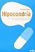 Hipocondria. Como evitar un...