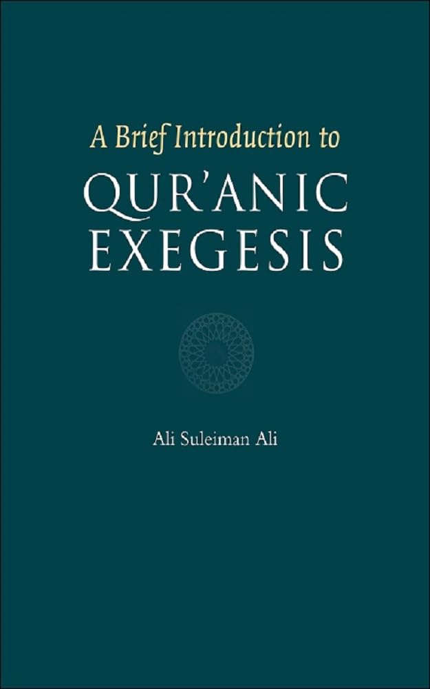 A Brief Introduction to Qur’anic Exegesis (Kindle Edition)