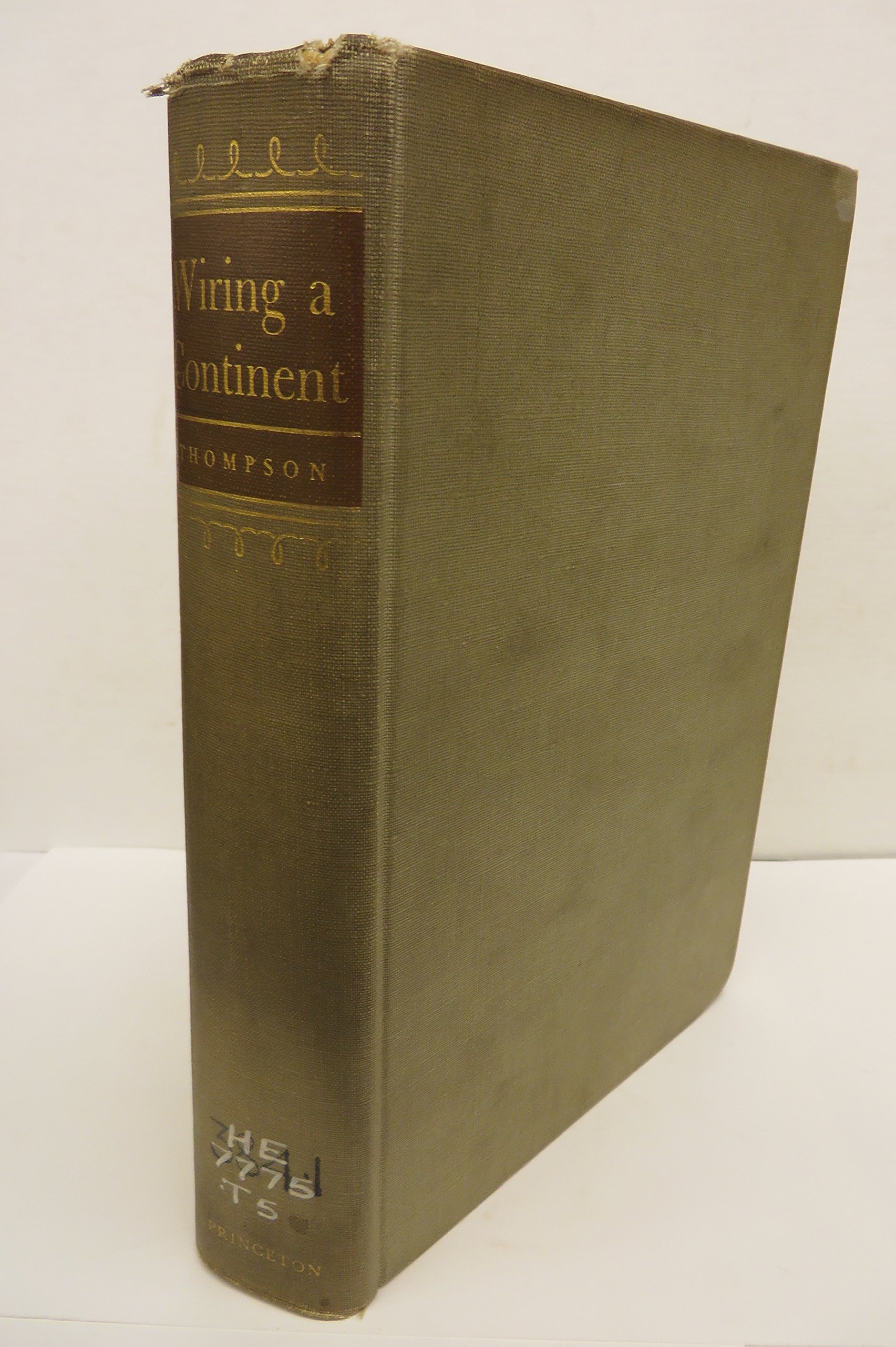 Wiring a Continent: The History of the Telegraph Industry in the United States, 1832-1866 (Hardcover)