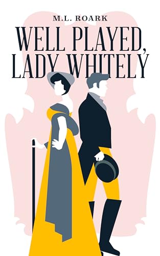 Well Played, Lady Whitely: A Regency Inspired Novel (Kindle Edition)