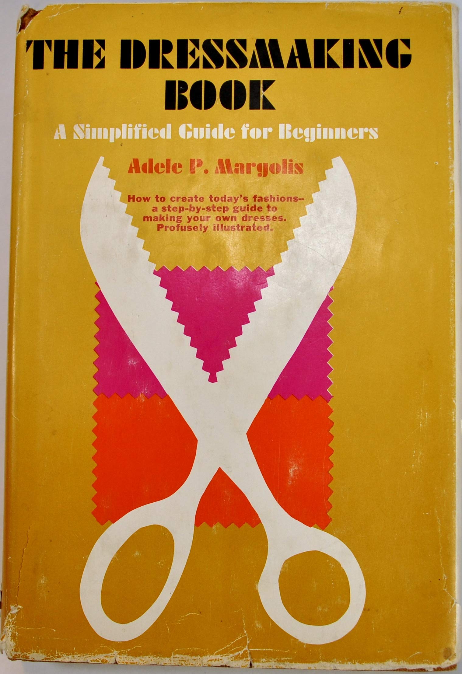 The Dressmaking Book: A Simplified Guide for Beginners (Unknown Binding)