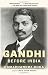 Gandhi Before India by Ramachandra Guha (2015-02-03)