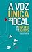 A Voz Única do Ideal Em diá...