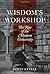 Wisdom's Workshop: The Rise of the Modern University by James Axtell (2016-03-01)