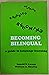 Becoming bilingual;: A guide to language learning