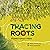 Tracing Roots Stories About Trees