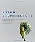 Avian Architecture: How Birds Design, Engineer and Build by Goodfellow, Peter, Hansell, Mike (2013) Hardcover