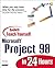 Sams Teach Yourself Microsoft Project 98 in 24 Hours by Tim Pyron (1998-05-07)