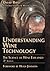 Understanding Wine Technology: The Science of Wine Explained by Bird, David (2011) Paperback