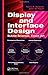 Display and Interface Design: Subtle Science, Exact Art by Kevin B. Bennett (2011-03-09)