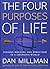 The Four Purposes of Life: Finding Meaning and Direction in a Changing World by Dan Millman(2014-05-15)