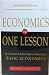 Economics in One Lesson the shortest and surest way to unders... by Henry Hazlitt Economics in One Lesson the shortest and surest way to unders... by Henry Hazlitt