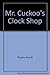 Mr. Cuckoo's Clock Shop Hardcover October 31, 1988