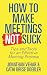 How to Make Meetings Not Su...