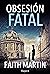 Obsesión fatal. Un misterio apasionante perfecto para todos los lectores de novela negra (Spanish Edition)