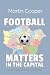 Football Matters In The Capital: A journey through a season of London non-league football