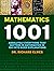 Mathematics 1001: Absolutely Everything That Matters in Mathematics in 1001 Bite-Sized Explanations by Richard Elwes (11-Sep-2014) Paperback