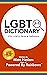 LGBTQ+ Dictionary: by Powered By Rainbows®