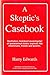 A Skeptic's Casebook