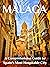Málaga: A Comprehensive Guide to Spain’s Most Hospitable City