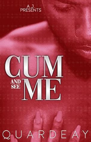 Cum And See Me