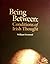 Being Between: Conditions Of Irish Thought