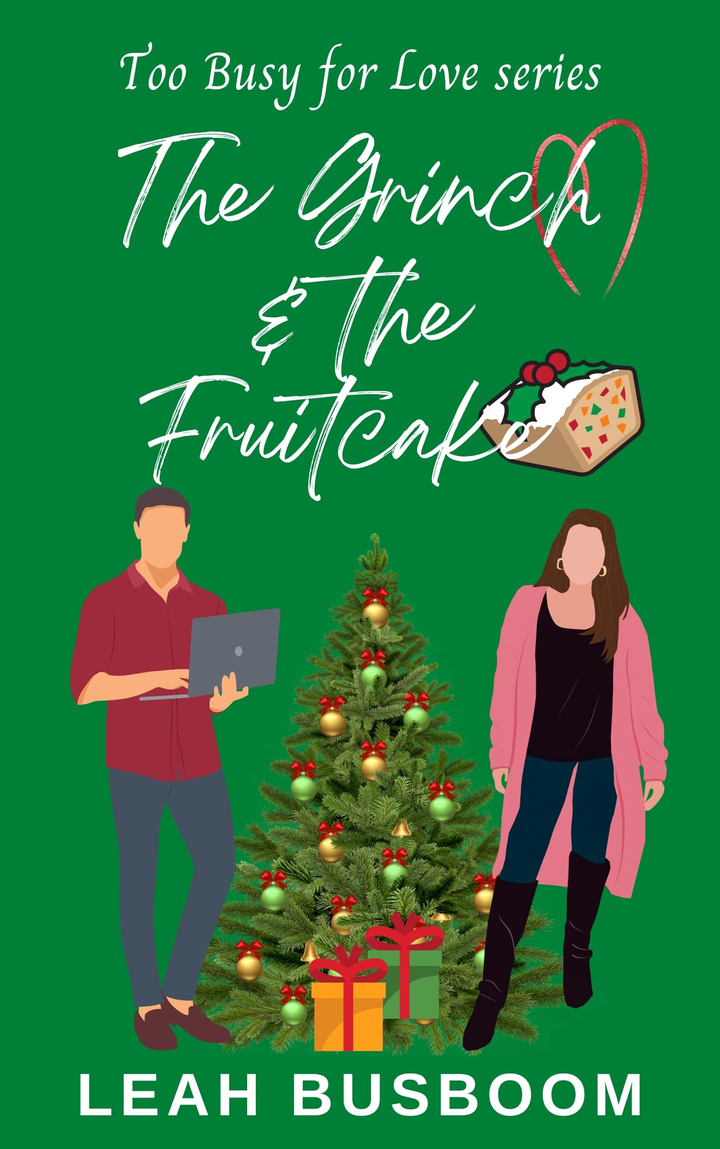 The Grinch & The Fruitcake (Too Busy for Love #6)