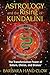 [Astrology and the Rising of Kundalini: The Transformative Power of Saturn, Chiron, and Uranus] [By: Clow, Barbara Hand] [September, 2013]
