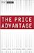The Price Advantage 1st (first) editon Text Only by Michael V. Marn