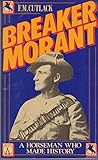 BREAKER MORANT: A Horseman Who Made History ( with a Selection of His Bush Ballads )