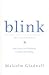 Blink,Power of Thinking Without Thinking, 2005 publication
