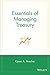 Essentials of Managing Treasury (Essentials Series) 1st (first) Edition by Horcher, Karen A. published by Wiley (2013)