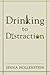 By Jenna Hollenstein Drinking to Distraction [Paperback]